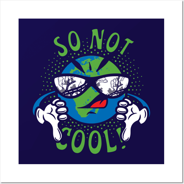 Global Warming is So Not Cool! Wall Art by dkdesigns27